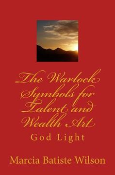 portada The Warlock Symbols for Talent and Wealth Art: God Light (en Inglés)