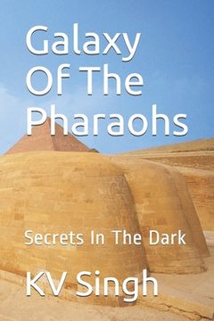 portada Galaxy Of The Pharaohs: Secrets In The Dark (en Inglés)