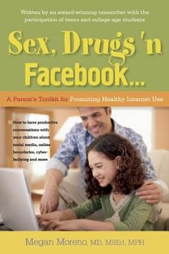 portada sex, drugs 'n fac . . .: a parent's toolkit for promoting healthy internet use (en Inglés)