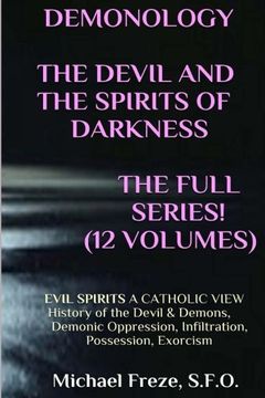 portada Demonology the Devil and the Spirits of Darkness Expanded! Evil Spirits a Catholic View: Volume 5 (The Demonology Series) (en Inglés)