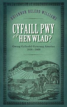 portada Cyfaill Pwy o'r Hen Wlad?: Gwasg Gyfnodol Gymraeg America 1838-66
