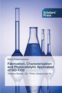 portada Fabrication, Characterization and Photocatalytic Application of GO-TiO2 (en Inglés)