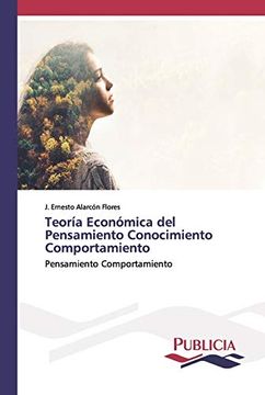 portada Teoría Económica del Pensamiento Conocimiento Comportamiento: Pensamiento Comportamiento