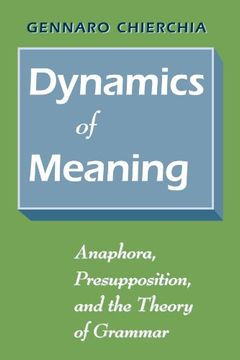 portada Dynamics of Meaning: Anaphora, Presupposition, and the Theory of Grammar (in English)