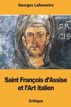 portada Saint François d'Assise et l'Art italien (en Francés)