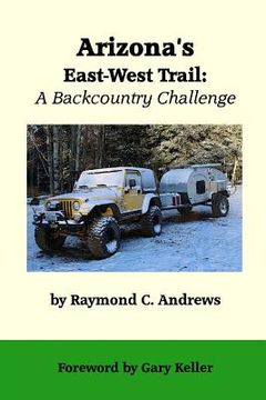 portada Arizona's East-West Trail: A Backcountry Challenge