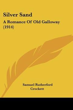 portada silver sand: a romance of old galloway (1914)