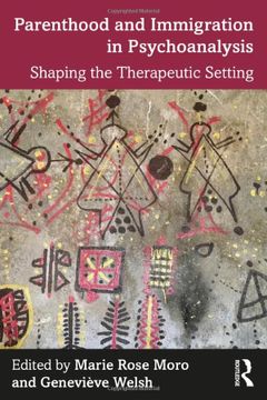 portada Parenthood and Immigration in Psychoanalysis: Shaping the Therapeutic Setting (en Inglés)