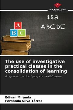 portada The use of investigative practical classes in the consolidation of learning (en Inglés)