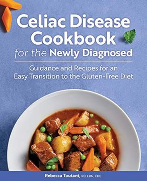 portada Celiac Disease Cookbook for the Newly Diagnosed: Guidance and Recipes for an Easy Transition to the Gluten-Free Diet (in English)