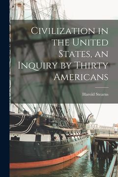 portada Civilization in the United States, an Inquiry by Thirty Americans (en Inglés)