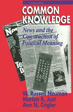 portada Common Knowledge: News and the Construction of Political Meaning (American Politics and Political Economy Series) 