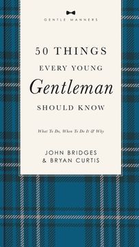 portada 50 Things Every Young Gentleman Should Know Revised and Expanded: What to do, When to do it, and why (The Gentlemanners Series) (en Inglés)