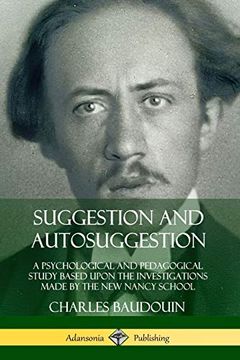 portada Suggestion and Autosuggestion: A Psychological and Pedagogical Study Based Upon the Investigations Made by the new Nancy School 