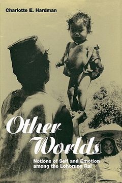 portada other worlds: notions of self and emotion among the lohorung rai