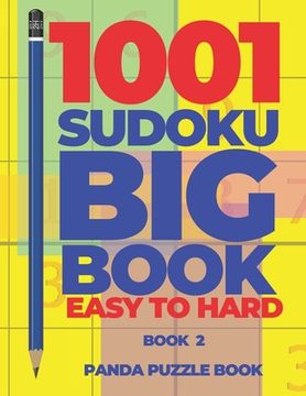 portada 1001 Sudoku Big Book Easy To Hard - Book 2: Brain Games for Adults - Logic Games For Adults (en Inglés)