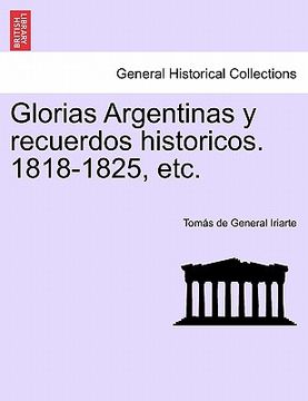 portada glorias argentinas y recuerdos historicos. 1818-1825, etc. (in Spanish)
