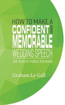 portada How to Make a Confident and Memorable Wedding Speech: The Peas of Public Speaking