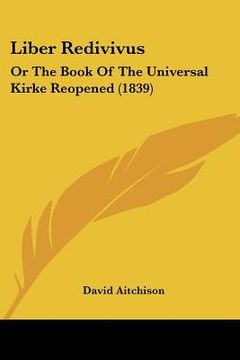 portada liber redivivus: or the book of the universal kirke reopened (1839) (en Inglés)