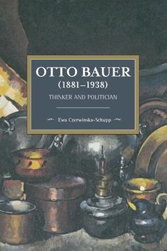 portada Otto Bauer (1881-1938): Thinker and Politician (Historical Materialism) (en Inglés)