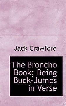 portada the broncho book; being buck-jumps in verse (en Inglés)