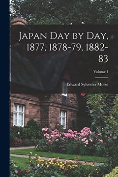 portada Japan day by Day, 1877, 1878-79, 1882-83; Volume 1 (en Inglés)