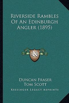 portada riverside rambles of an edinburgh angler (1895)