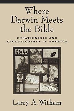 portada Where Darwin Meets the Bible: Creationists and Evolutionists in America 