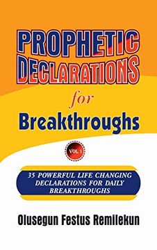 portada Prophetic Declarations for Breakthroughs 35 Powerful Life Changing Declarations for Daily Breakthroughs (in English)