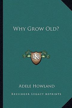 portada why grow old? (en Inglés)