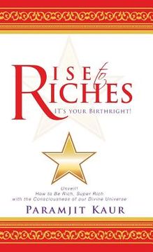 portada Rise to Riches: It's Your Birthright! (in English)