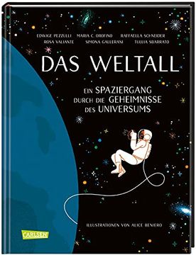 portada Das Weltall: Ein Spaziergang Durch die Geheimnisse des Universums | Außergewöhnlich Atmosphärisch: Astrophysikerinnen Erklären das Universum. Ab 10 Jahren. (in German)