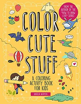 portada Color Cute Stuff: A Coloring Activity Book for Kids (Volume 6) (Draw Cute) (en Inglés)