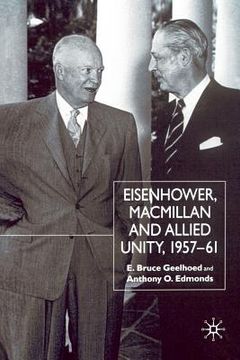 portada Eisenhower, MacMillan and Allied Unity, 1957-1961 (en Inglés)