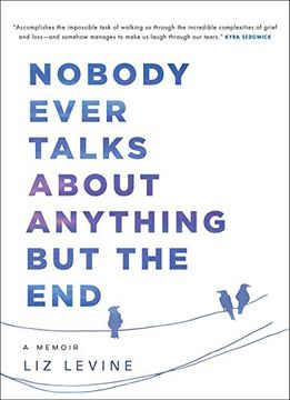 portada Nobody Ever Talks About Anything but the End: A Memoir (en Inglés)