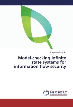portada Model-Checking Infinite State Systems for Information Flow Security