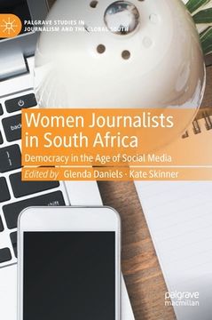 portada Women Journalists in South Africa: Democracy in the Age of Social Media (en Inglés)