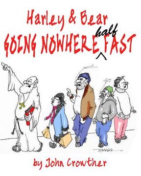 portada Harley and Bear Going Nowhere Half Fast (en Inglés)