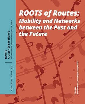 portada Roots of Routes: Mobility and Networks Between the Past and the Future (en Inglés)