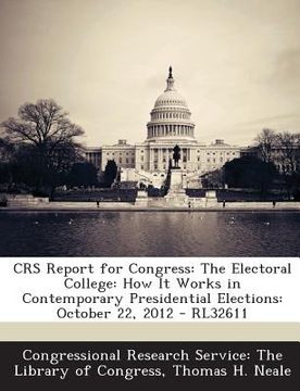 portada Crs Report for Congress: The Electoral College: How It Works in Contemporary Presidential Elections: October 22, 2012 - Rl32611