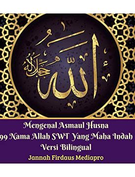 portada Mengenal Asmaul Husna 99 Nama Allah swt Yang Maha Indah Versi Bilingual (en Inglés)