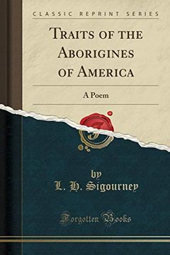 portada Traits of the Aborigines of America: A Poem (Classic Reprint) de l. H. Sigourney(Lulu pr)