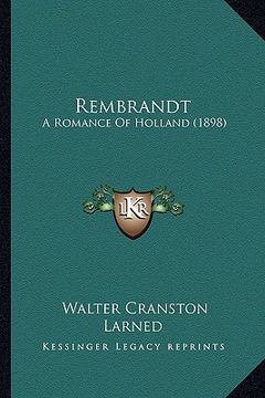portada rembrandt: a romance of holland (1898) a romance of holland (1898)