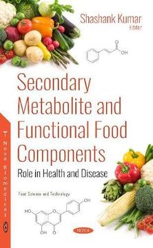 portada Secondary Metabolite and Functional Food Components: Role in Health and Disease (Food Science and Technology) (en Inglés)