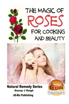 portada The Magic of Roses For Cooking and Beauty