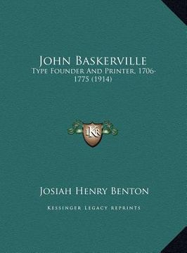portada john baskerville: type founder and printer, 1706-1775 (1914) (in English)