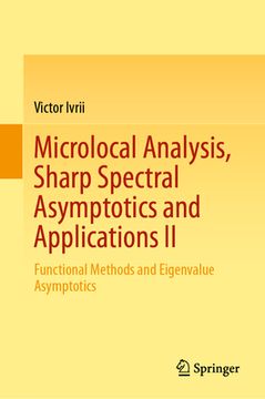portada Microlocal Analysis, Sharp Spectral Asymptotics and Applications II: Functional Methods and Eigenvalue Asymptotics (en Inglés)