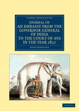 portada Journal of an Embassy From the Governor General of India to the Court of Ava, in the Year 1827 (Cambridge Library Collection - East and South-East Asian History) (en Inglés)