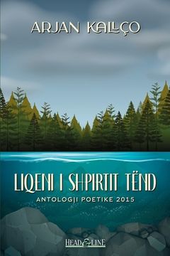 portada Liqeni I Shpirtit Tënd: Antologji Poetike 2015
