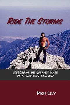 portada ride the storms: lessons of the journey taken on a road less traveled (en Inglés)